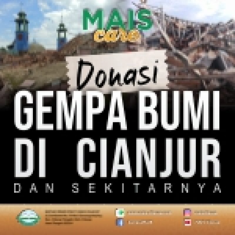 MAIS Care – Donasi Gempa Bumi di Cianjur & Sekitarnya